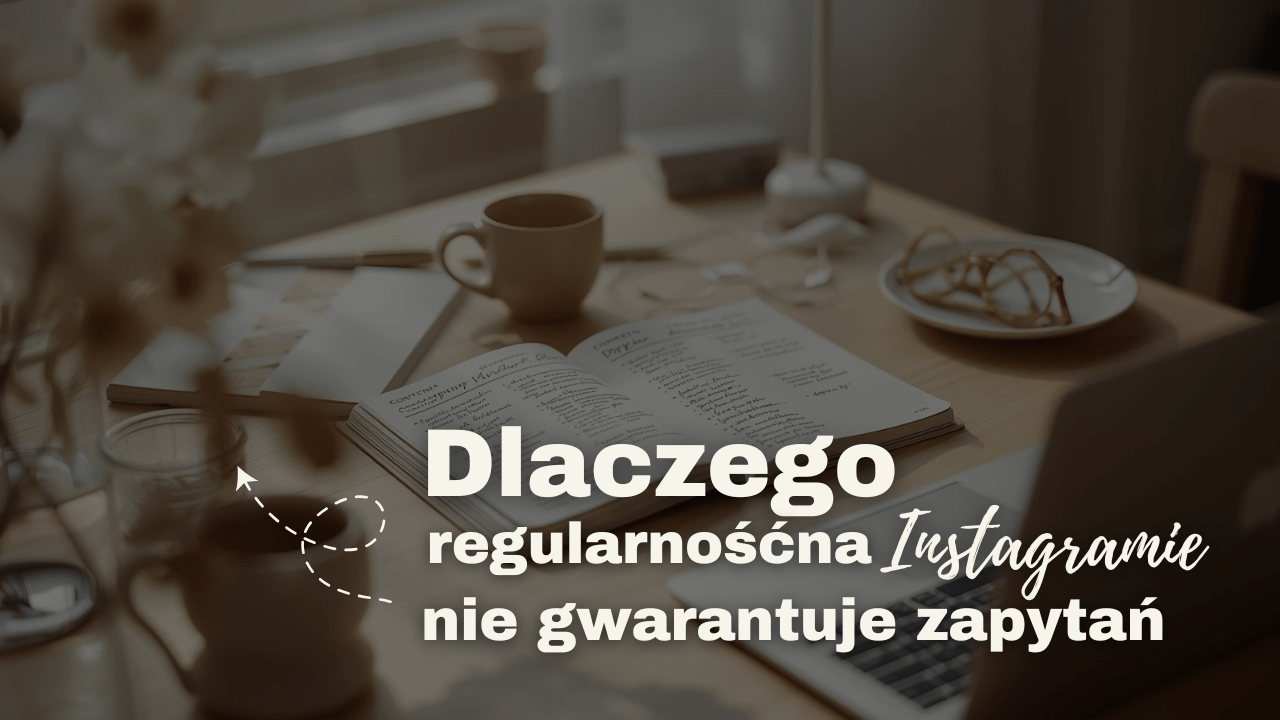 regularne publikowanie na Instagramie a brak zapytań